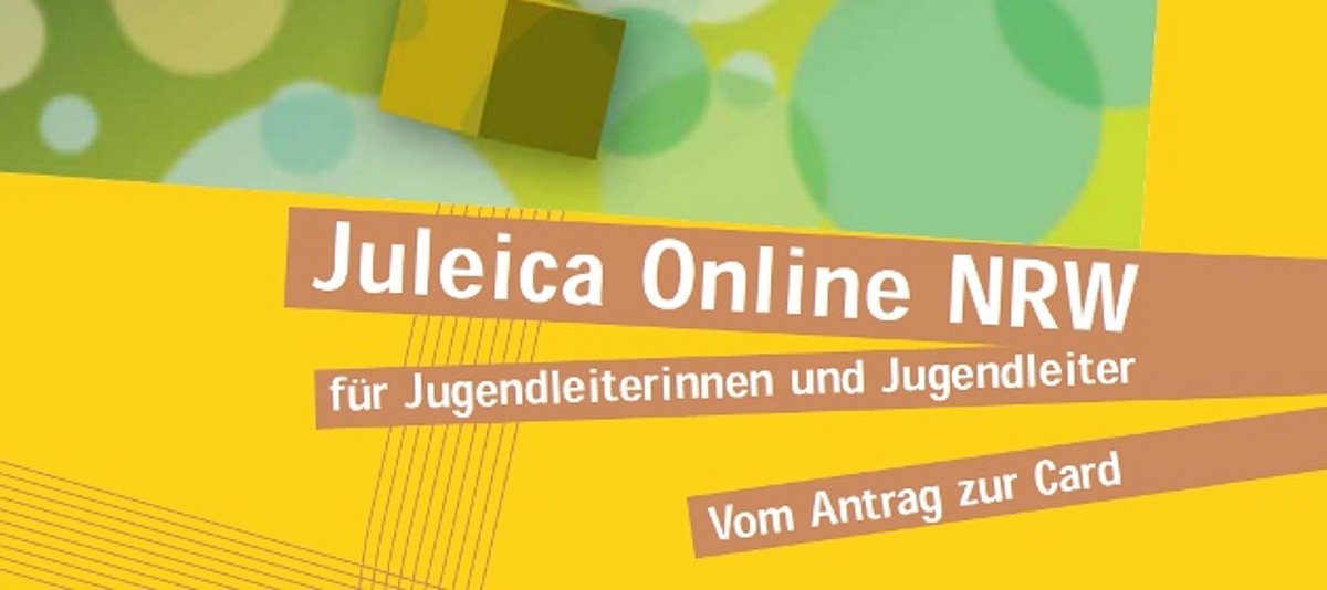 Cover der Broschüre  „JULEICA Online NRW für Jugendleiterinnen und Jugendleiter – Vom Antrag zur Card“