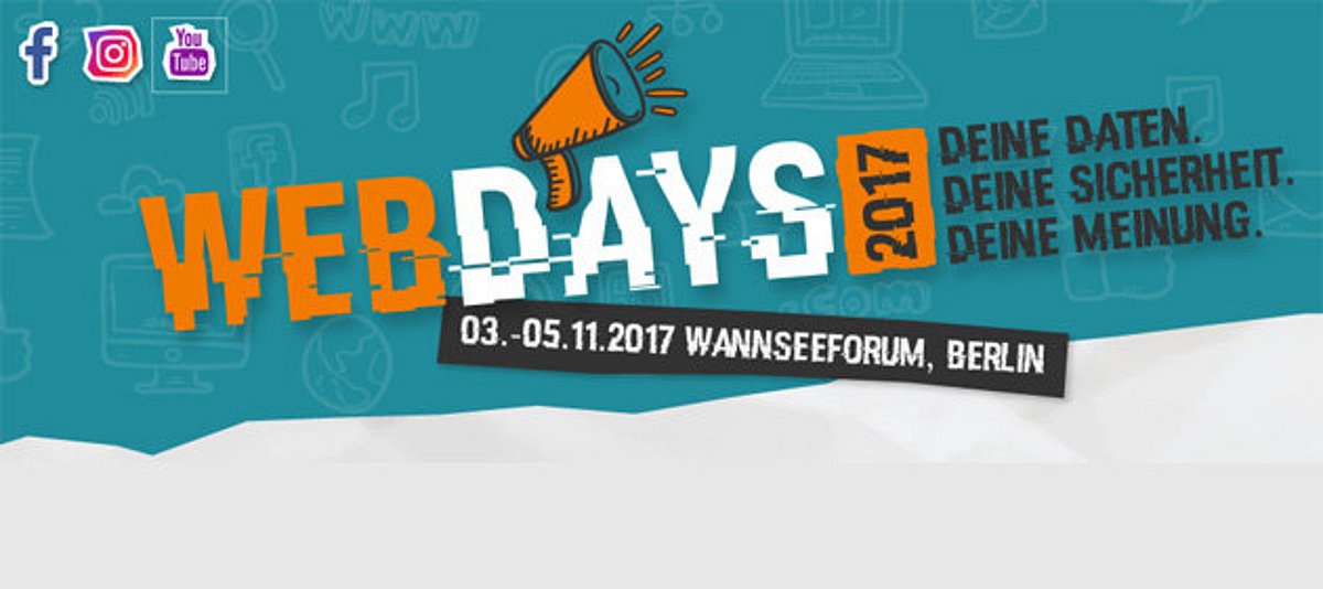 Banner mit Logo und Schriftzug "WEBDAYS 2017 - Deine Daten. Deine Sicherheit. Deine Meinung." 03.-05.11.2017 Wannseeforum, Berlin